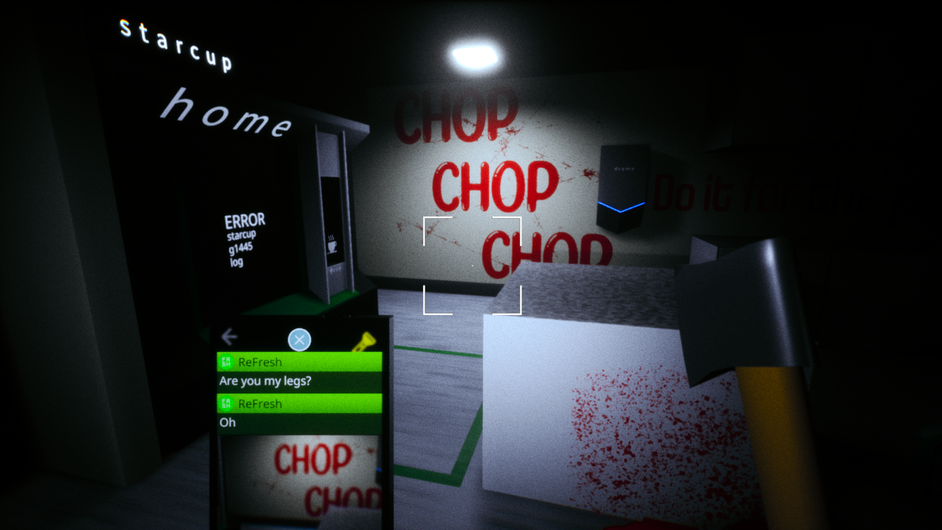 Screenshot of the player holding an axe near some blood spray. The far wall has a large corporate style positive messaging that says "CHOP CHOP CHOP". A food machine has texted you saying "Oh, are you my legs?"